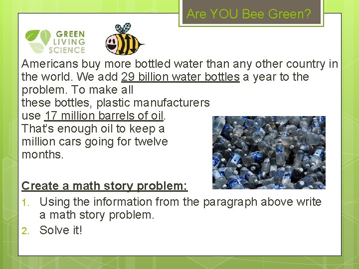 Are YOU Bee Green? Americans buy more bottled water than any other country in