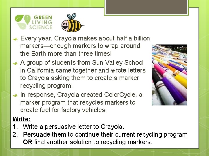 Every year, Crayola makes about half a billion markers—enough markers to wrap around the