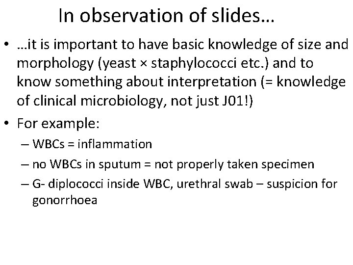 In observation of slides… • …it is important to have basic knowledge of size