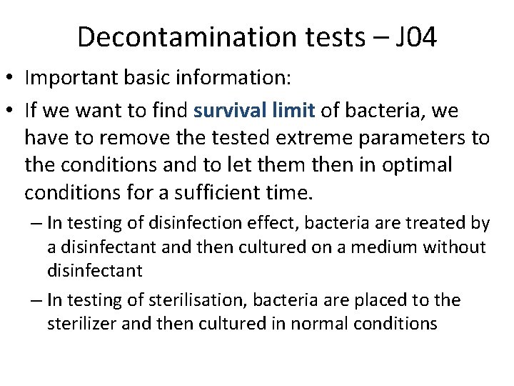 Decontamination tests – J 04 • Important basic information: • If we want to