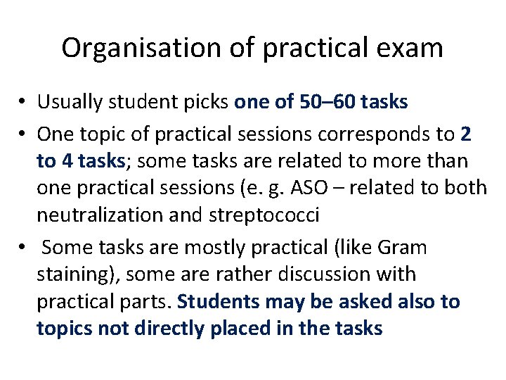 Organisation of practical exam • Usually student picks one of 50– 60 tasks •