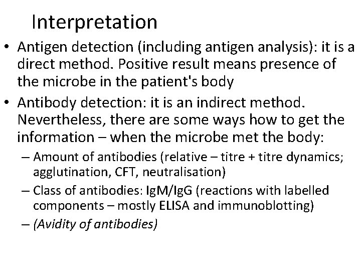 Interpretation • Antigen detection (including antigen analysis): it is a direct method. Positive result