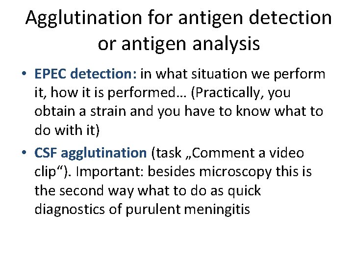 Agglutination for antigen detection or antigen analysis • EPEC detection: in what situation we