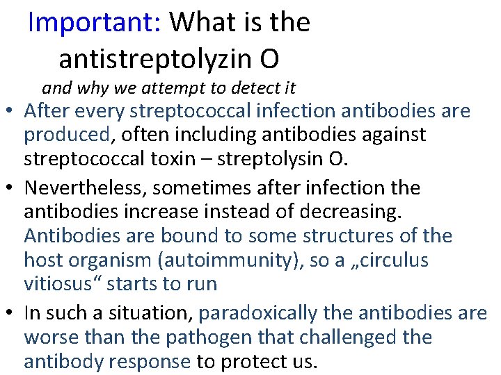 Important: What is the antistreptolyzin O and why we attempt to detect it •