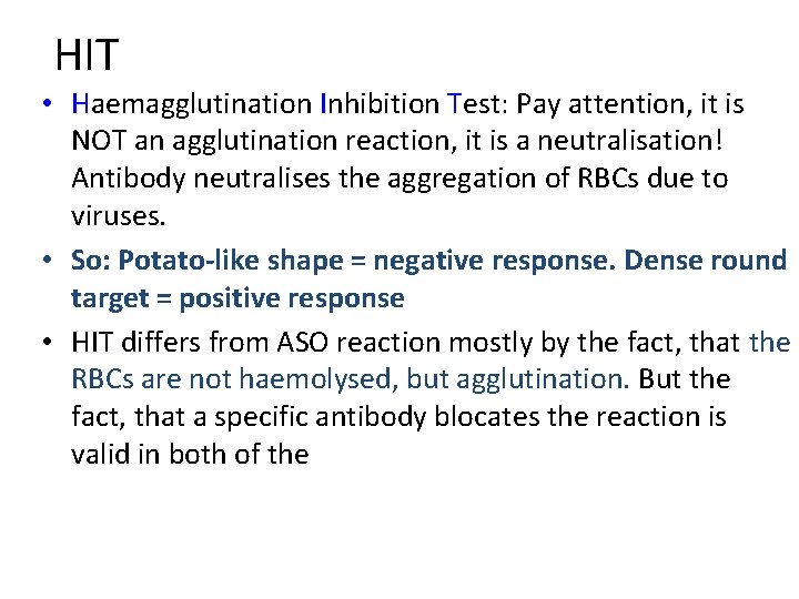 HIT • Haemagglutination Inhibition Test: Pay attention, it is NOT an agglutination reaction, it