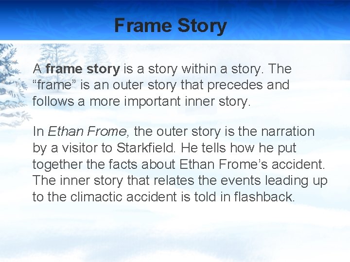 Frame Story A frame story is a story within a story. The “frame” is