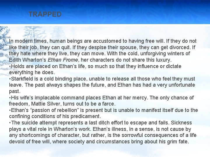 TRAPPED In modern times, human beings are accustomed to having free will. If they