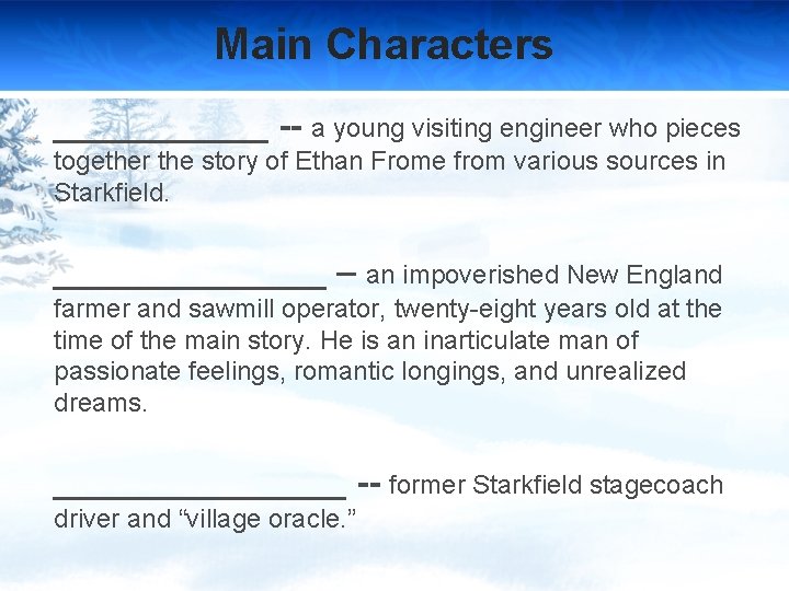 Main Characters ______ -- a young visiting engineer who pieces together the story of
