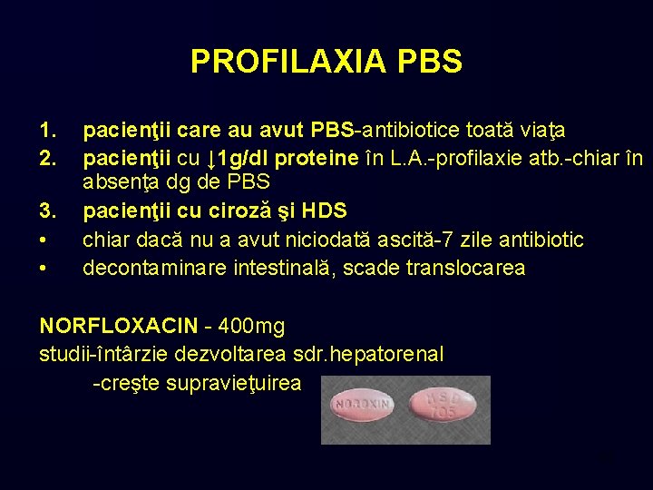 PROFILAXIA PBS 1. 2. 3. • • pacienţii care au avut PBS-antibiotice toată viaţa