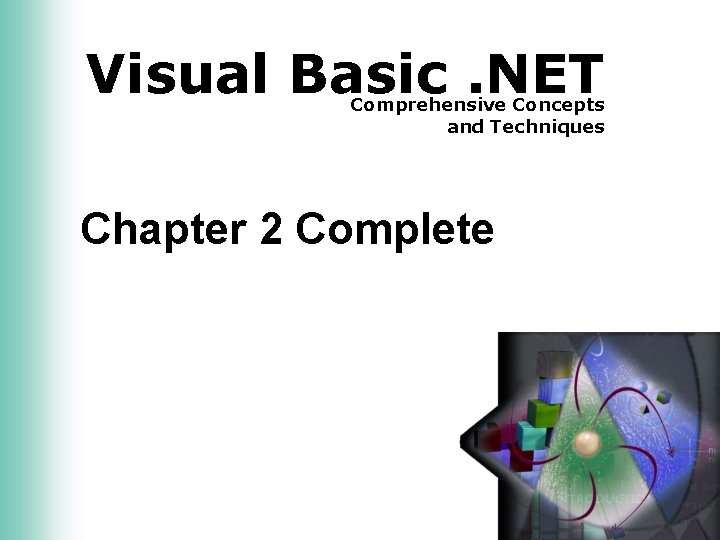 Visual Basic. NET Comprehensive Concepts and Techniques Chapter 2 Complete 