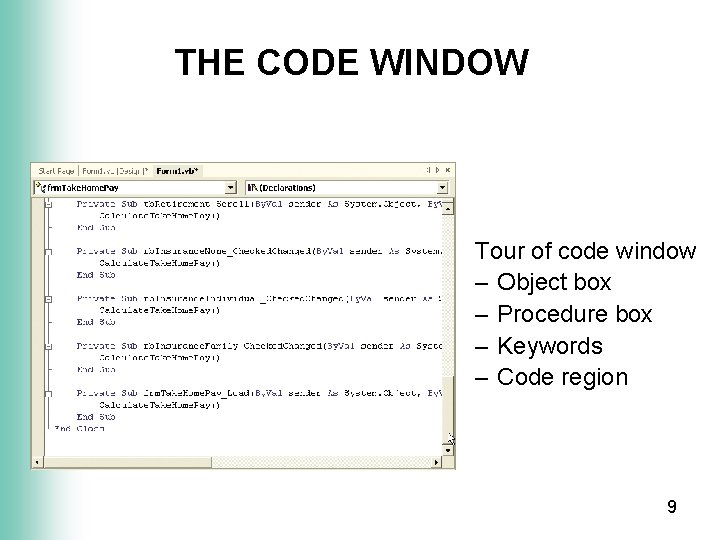 THE CODE WINDOW Tour of code window – Object box – Procedure box –