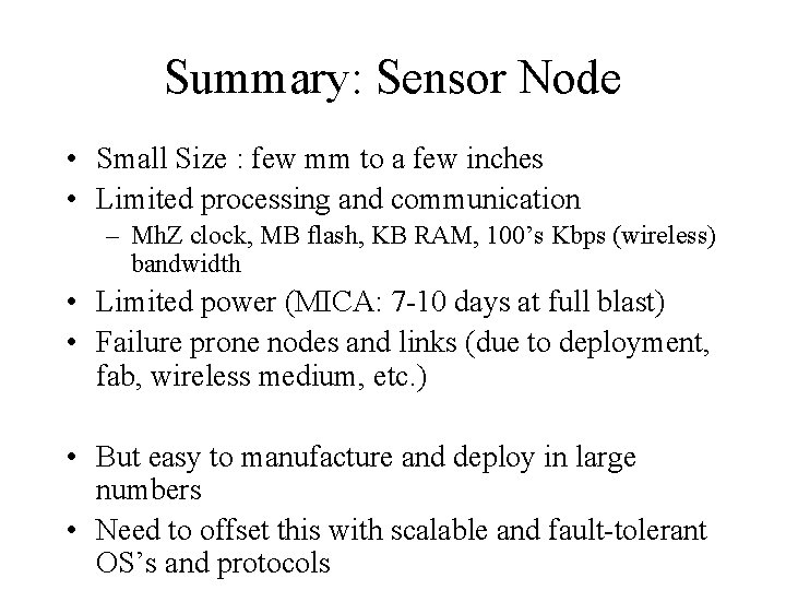 Summary: Sensor Node • Small Size : few mm to a few inches •