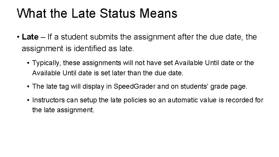 What the Late Status Means • Late – If a student submits the assignment