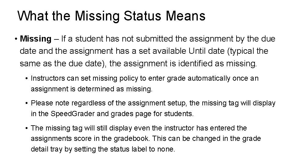What the Missing Status Means • Missing – If a student has not submitted
