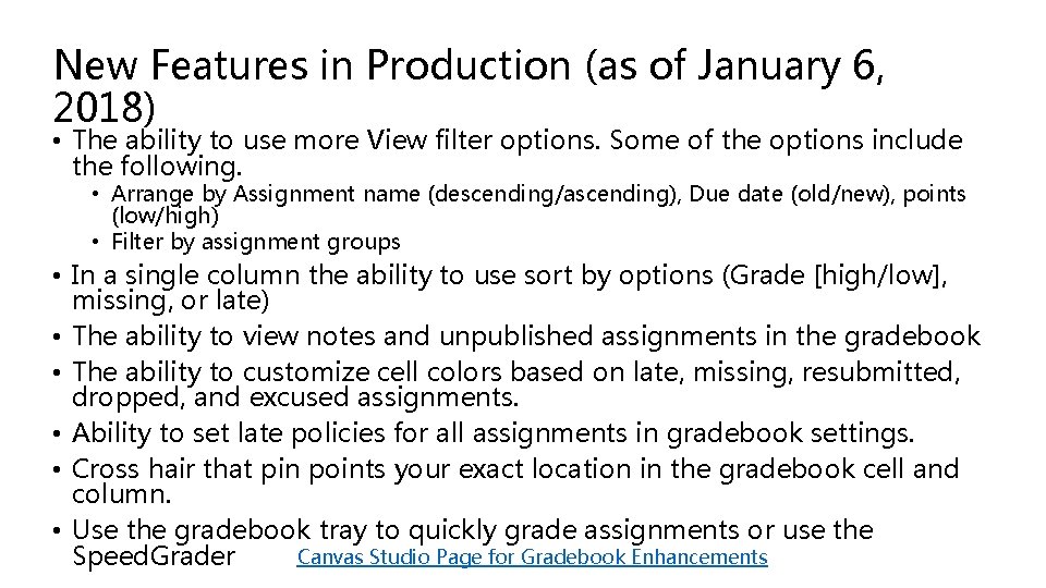 New Features in Production (as of January 6, 2018) • The ability to use