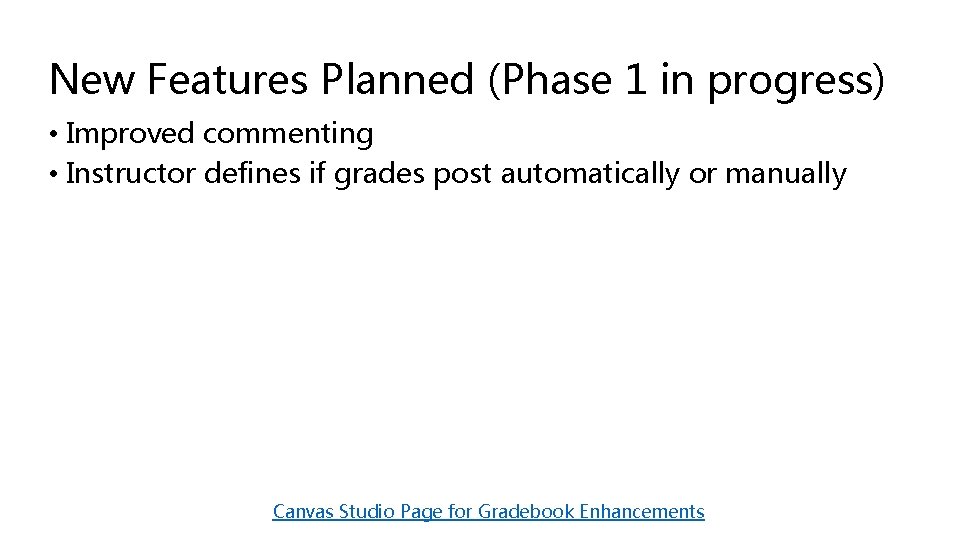 New Features Planned (Phase 1 in progress) • Improved commenting • Instructor defines if