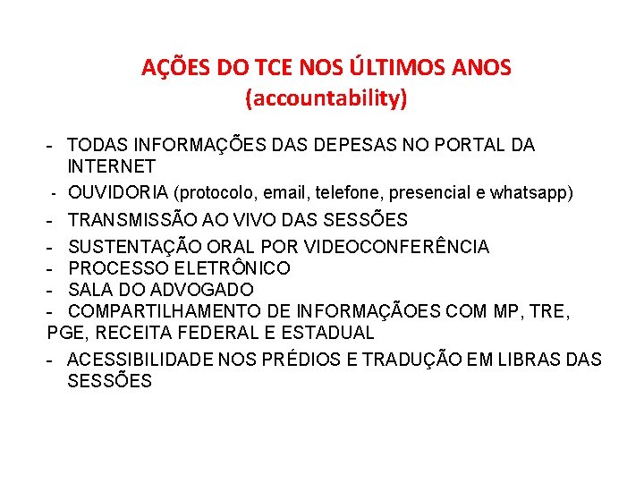 AÇÕES DO TCE NOS ÚLTIMOS ANOS (accountability) - TODAS INFORMAÇÕES DAS DEPESAS NO PORTAL