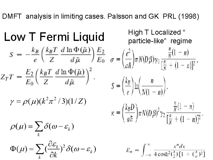 DMFT analysis in limiting cases. Palsson and GK PRL (1998) Low T Fermi Liquid