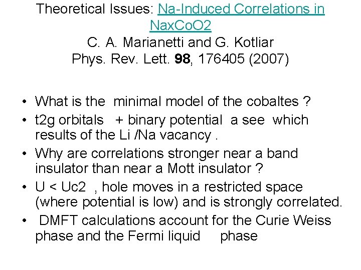 Theoretical Issues: Na-Induced Correlations in Nax. Co. O 2 C. A. Marianetti and G.