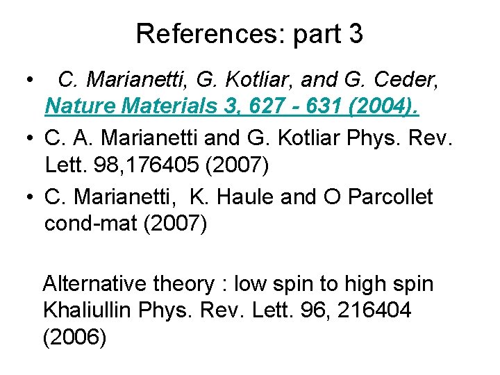 References: part 3 • C. Marianetti, G. Kotliar, and G. Ceder, Nature Materials 3,