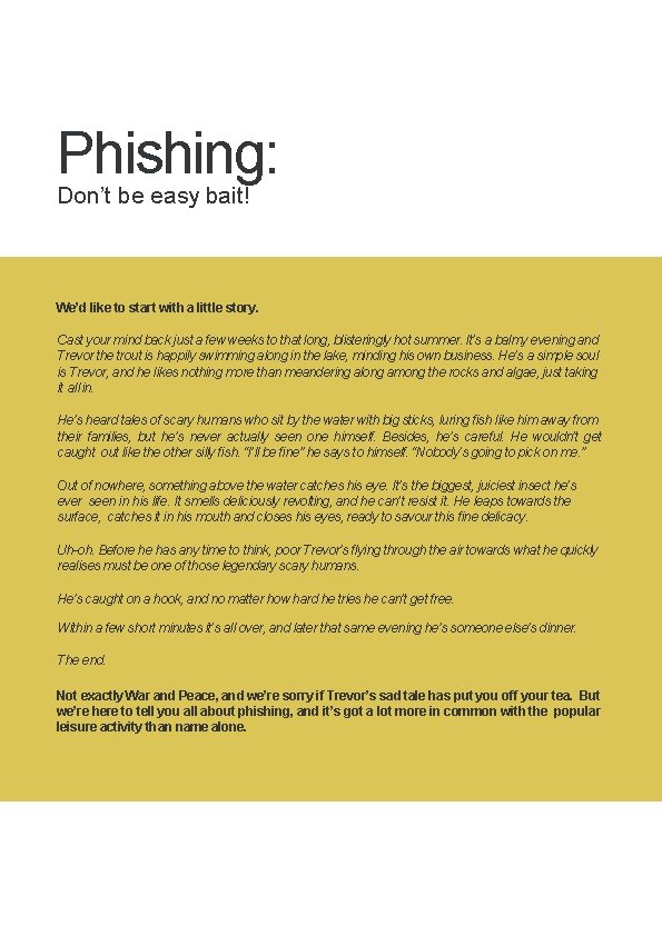 Phishing: Don’t be easy bait! We’d like to start with a little story. Cast