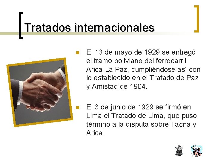 Tratados internacionales n El 13 de mayo de 1929 se entregó el tramo boliviano