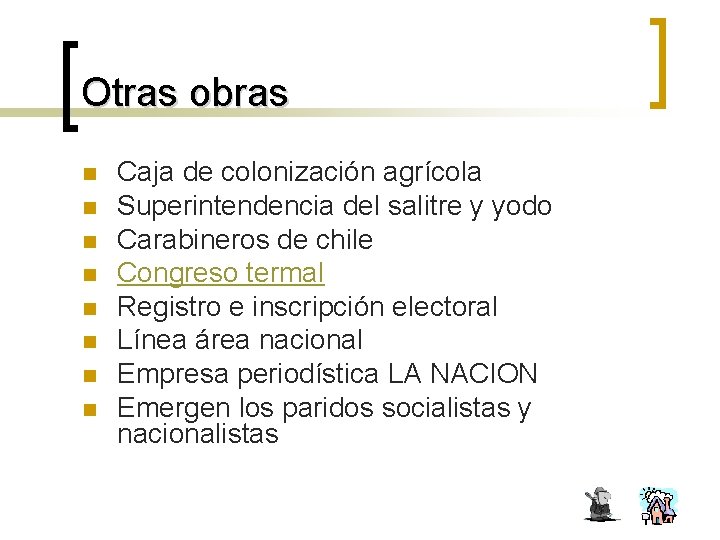 Otras obras n n n n Caja de colonización agrícola Superintendencia del salitre y