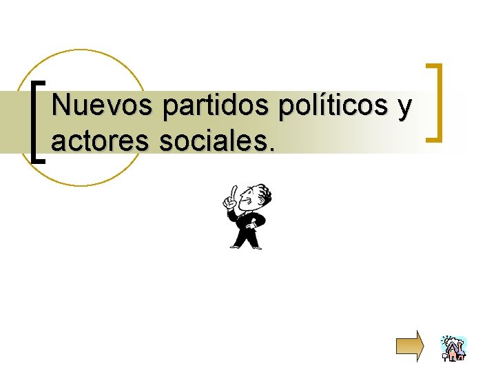 Nuevos partidos políticos y actores sociales. 