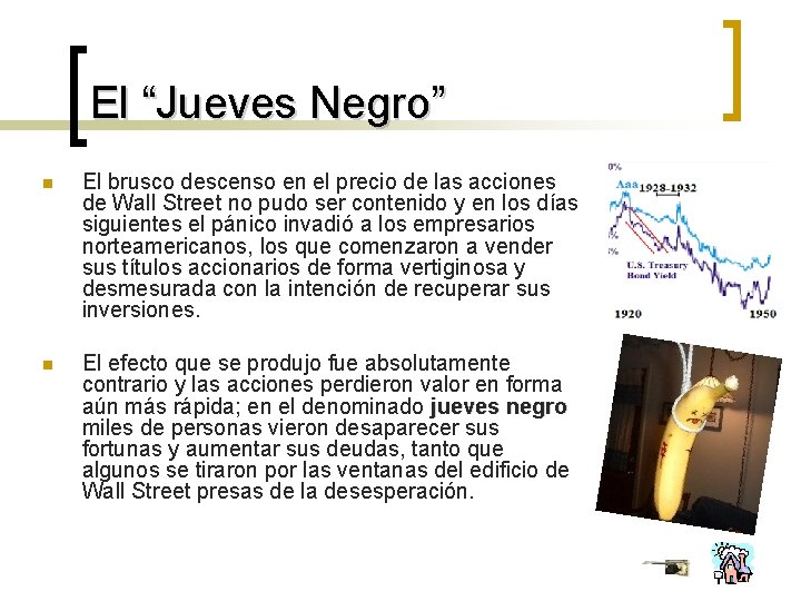 El “Jueves Negro” n El brusco descenso en el precio de las acciones de