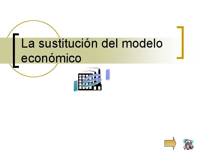 La sustitución del modelo económico 