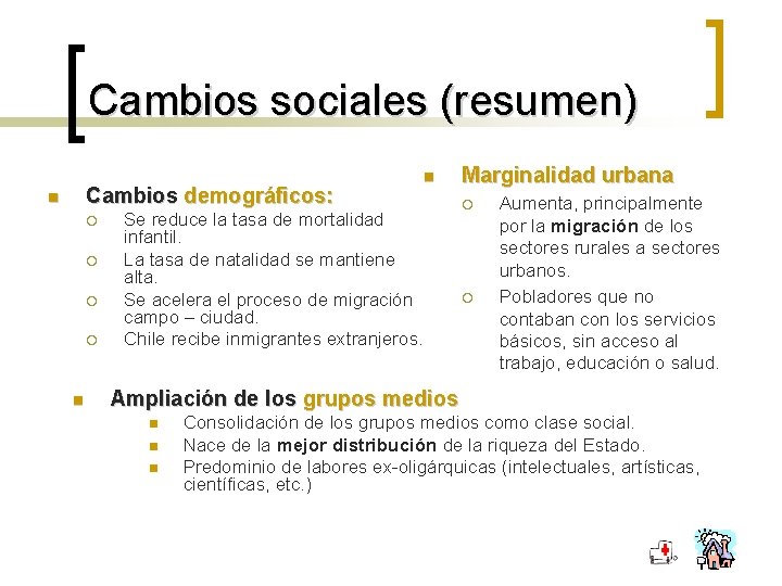 Cambios sociales (resumen) Cambios demográficos: n ¡ ¡ n n Se reduce la tasa