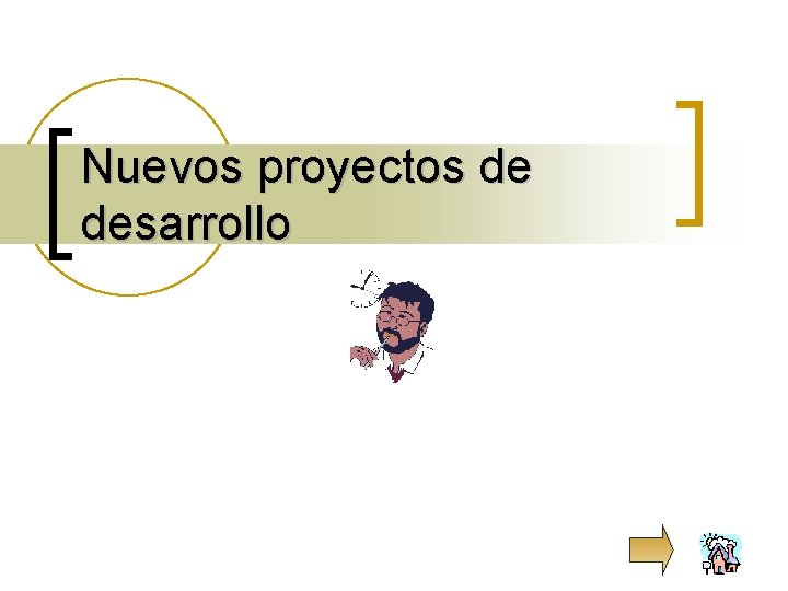 Nuevos proyectos de desarrollo 
