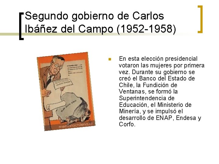 Segundo gobierno de Carlos Ibáñez del Campo (1952 -1958) n En esta elección presidencial