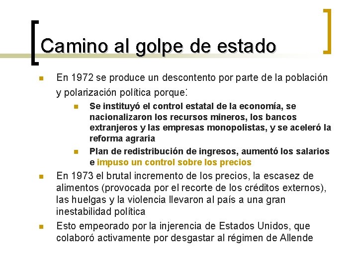 Camino al golpe de estado n En 1972 se produce un descontento por parte
