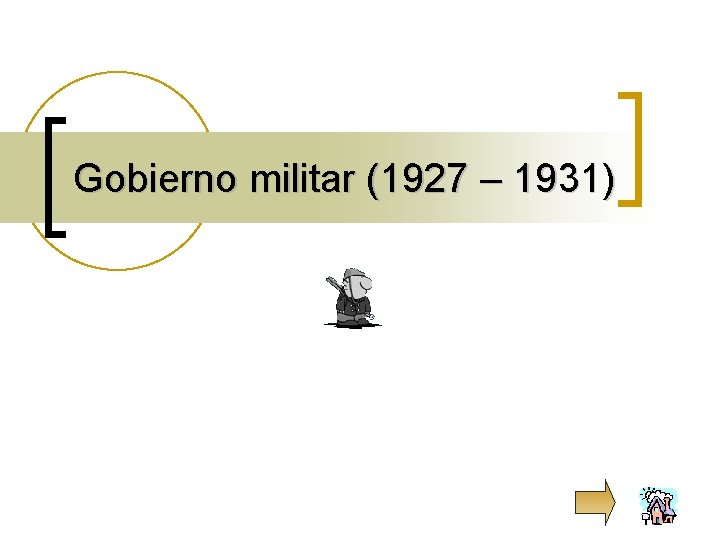 Gobierno militar (1927 – 1931) 