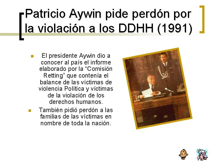 Patricio Aywin pide perdón por la violación a los DDHH (1991) n n El