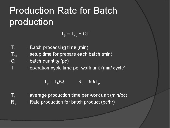 Production Rate for Batch production Tb = Tsu + QT Tb Tsu Q T