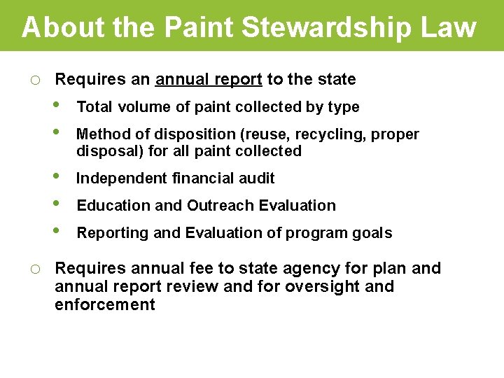 About the Paint Stewardship Law o Requires an annual report to the state •