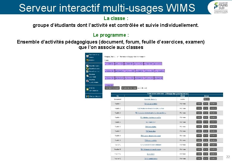 Serveur interactif multi-usages WIMS La classe : groupe d’étudiants dont l’activité est contrôlée et