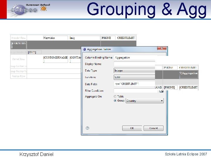 Grouping & Agg Krzysztof Daniel Szkoła Letnia Eclipse 2007 