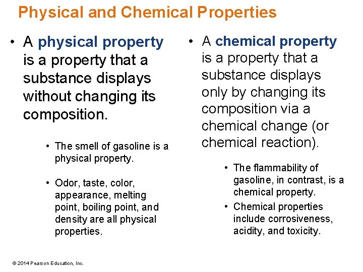 Physical and Chemical Properties • A physical property is a property that a substance