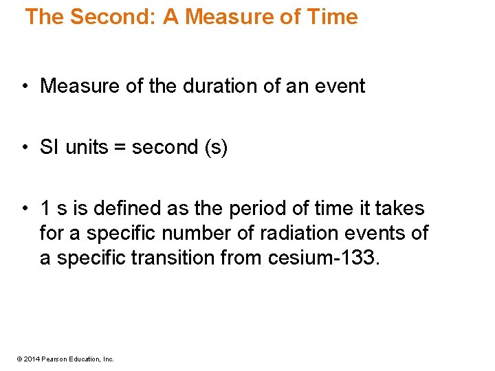 The Second: A Measure of Time • Measure of the duration of an event