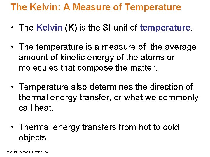 The Kelvin: A Measure of Temperature • The Kelvin (K) is the SI unit