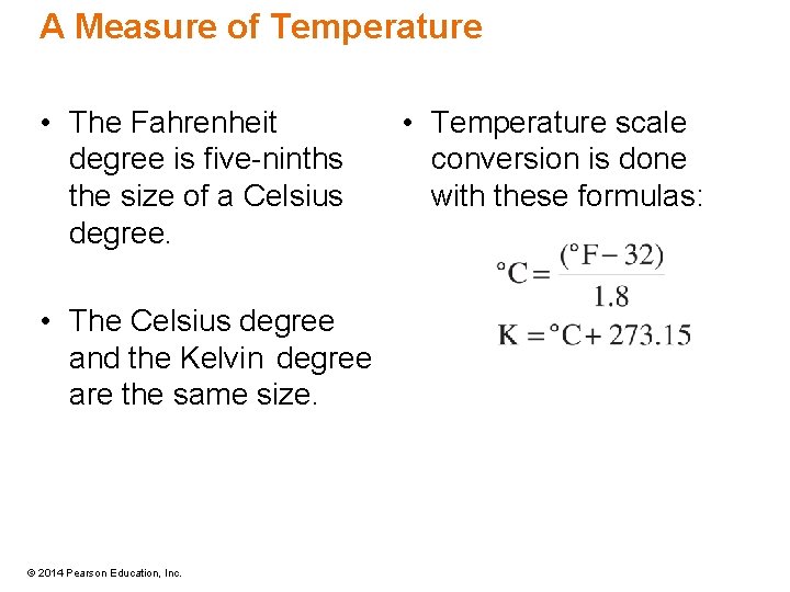 A Measure of Temperature • The Fahrenheit degree is five-ninths the size of a