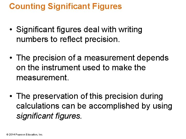 Counting Significant Figures • Significant figures deal with writing numbers to reflect precision. •