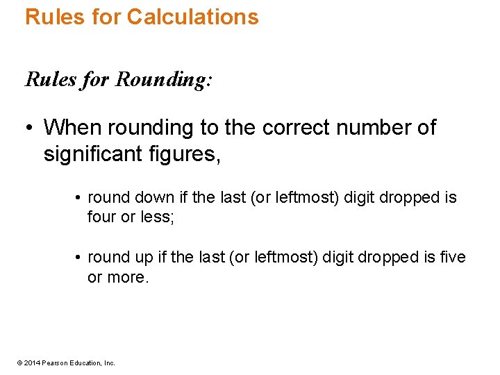 Rules for Calculations Rules for Rounding: • When rounding to the correct number of