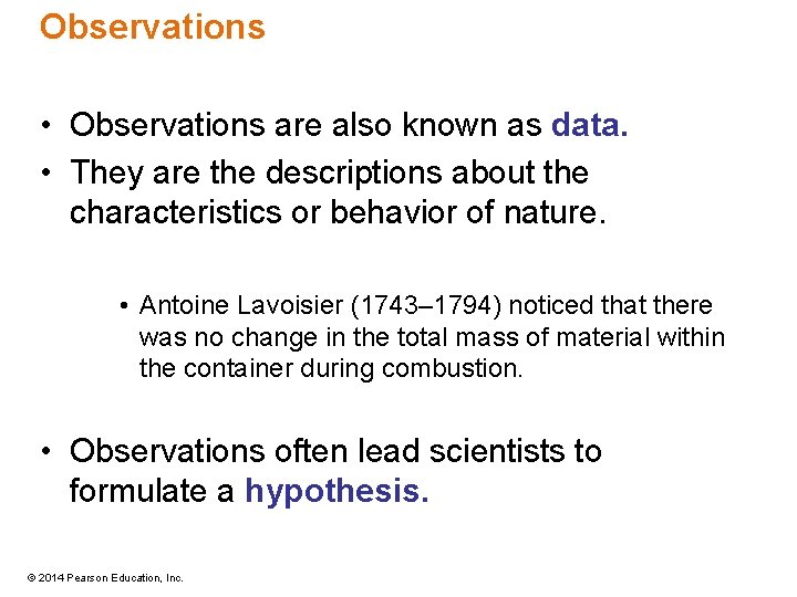 Observations • Observations are also known as data. • They are the descriptions about