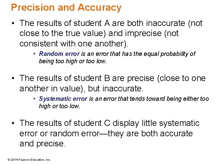 Precision and Accuracy • The results of student A are both inaccurate (not close