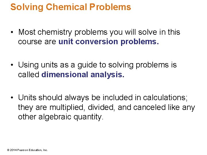 Solving Chemical Problems • Most chemistry problems you will solve in this course are