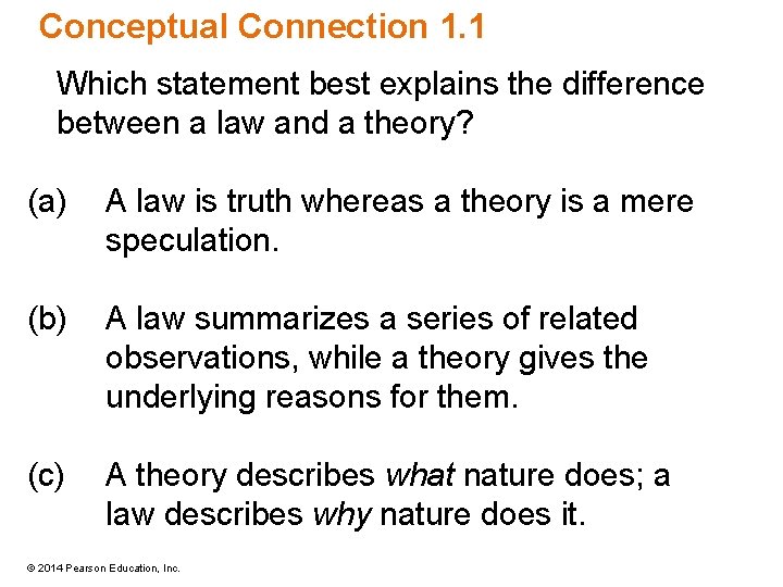 Conceptual Connection 1. 1 Which statement best explains the difference between a law and